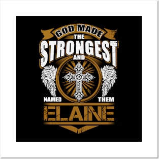 Elaine Name T Shirt - God Found Strongest And Named Them Elaine Gift Item Posters and Art